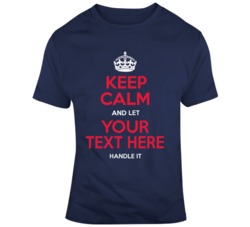 Keep Calm Let Baseball Your Text Here Handle It Navy Red T Shirt 37465662