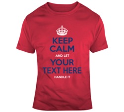 Keep Calm Let Baseball Your Text Here Handle It Red Navy T Shirt 37465668