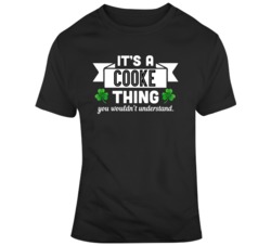 It's A Cooke Thing You Wouldn't Understand St Patricks Day Name Custom T Shirt 37552597