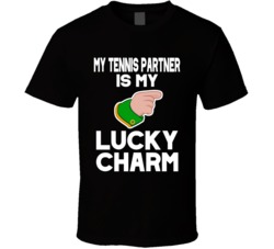 My Tennis Partner Is My Lucky Charm Name Custom T Shirt 37574025