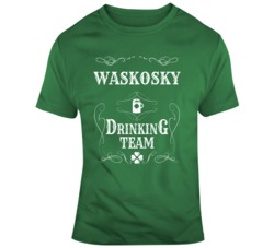Waskosky Drinking Team St Patricks Day Name Custom T Shirt 37574592