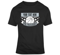 Basketball For President Black Grey T Shirt 37583120