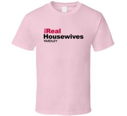The Real Housewives Of Yardley T Shirt 37851368