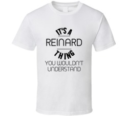 It's A Reinard Thing You Wouldn't Understand Custom Name Cool T Shirt 37851594