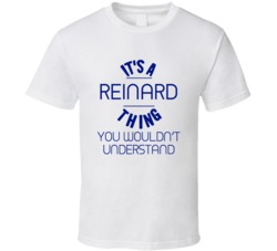 It's A Reinard Thing You Wouldn't Understand Custom Name T Shirt 37851595
