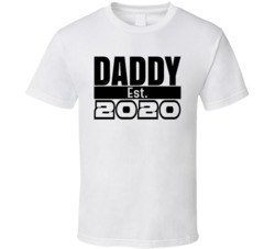 Daddy Established 2020 Customizable Year New Dad First Father's Day T Shirt 37926708
