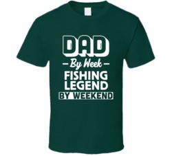 Dad Fishing Legend By Weekend Customizable Hobby Father's Day T Shirt 37926727