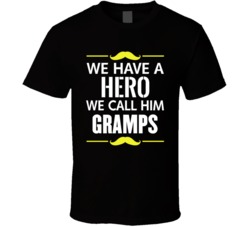 We Have A Hero Gramps Customizable Grandpa Father's Day T Shirt 37926781