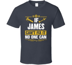 If James Can't Fix It Customizable Name Handy Man Father's Day T Shirt 37926801