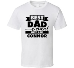 Best Dad Ever Ask Connor Customizable Kids Names Father's Day Gift T Shirt 37926836