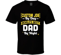 Job By Day Dad By Night T Shirt 37927123