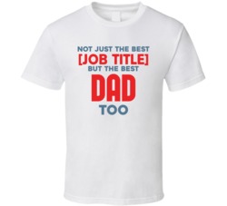 Best Job Dad Too T Shirt 37927193