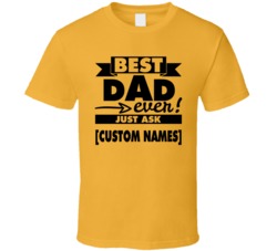 Best Dad Ever Just Ask T Shirt 37927206