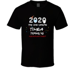 Timea Turns 40 Custom Name T Shirt 37960962