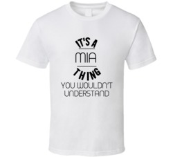 It's A Mia Thing You Wouldn't Understand Custom Name T Shirt 37971805