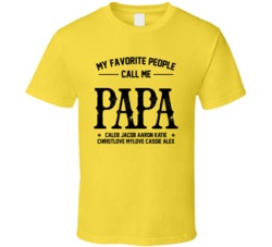 My Fav People Call Me Papa T Shirt 37994887