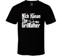 Nick Hanan The Grillfather Custom Name T Shirt 37996718