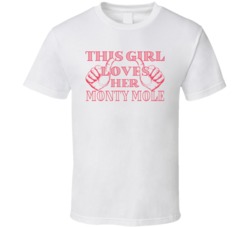 This Girl Loves Her Monty Mole T Shirt 38495596