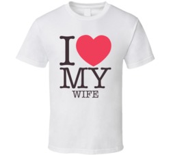 I Love My Wife T Shirt 38500902