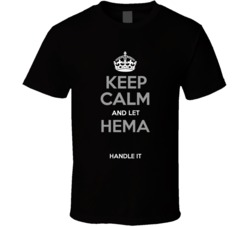 Keep Calm Hema Handle It T Shirt 38589230