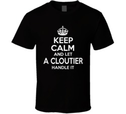 Keep Calm And Let A Cloutier T Shirt 38601347