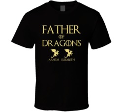 Father Of Dragons Arhtas Elizabeth T Shirt 38738993