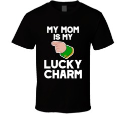 My Mom Lucky Charm T Shirt 38739002