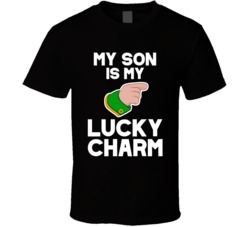 My Son Lucky Charm T Shirt 38739005