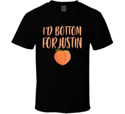 I'd Bottom For Justin T Shirt 38748070