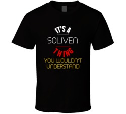 It's A Soliven Thing You Wouldn't Understand T Shirt 38837307
