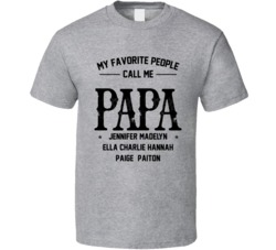 My Favorite People Call Me Papa Jennifer Ella Paige T Shirt 38901675
