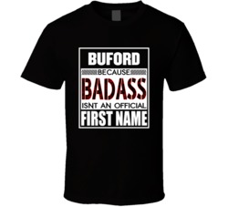 Buford Because Badass Isn't An Official First Name T Shirt 38987317