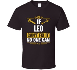 If Leo Can't Fix It No One Can T Shirt 39161082
