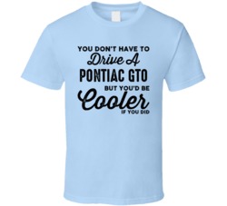Pontiac Gto Cooler T Shirt 39173564