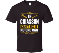 If Chiasson Can't Fix It No One Can T Shirt 39222102