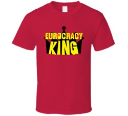 Eurocracy King Sports And Hobbies Master T Shirt 8449943