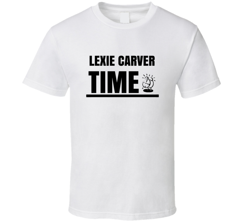 Lexie Carver Soap Opera Time Actor Tv Show T Shirt Lexie Carver Soap Opera Time Actor Tv Show T Shirt
