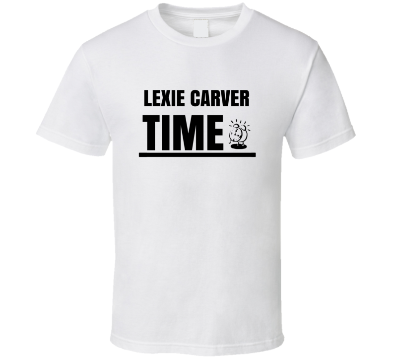 Lexie Carver Soap Opera Time Actor Tv Show T Shirt