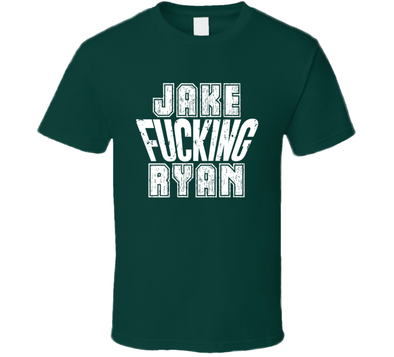 Fcking Jake Ryan Green Bay Football Team Favorite Player Fan T Shirt Fcking Jake Ryan Green Bay Football Team Favorite Player Fan T Shirt