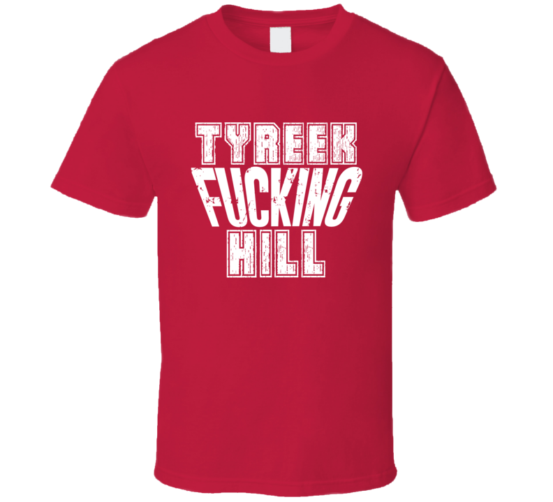 Fcking Tyreek Hill Kansas City Football Team Favorite Player Fan T Shirt Fcking Tyreek Hill Kansas City Football Team Favorite Player Fan T Shirt