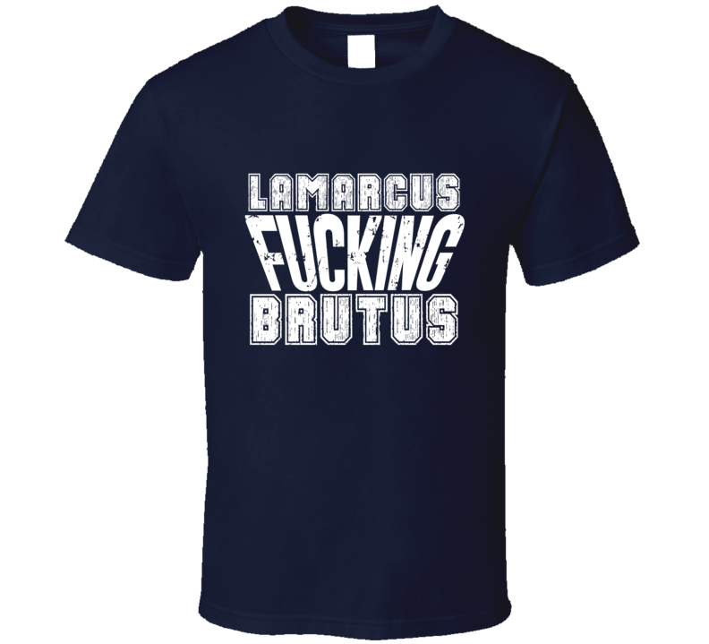 Fcking Lamarcus Brutus Tennessee Football Team Favorite Player Fan T Shirt