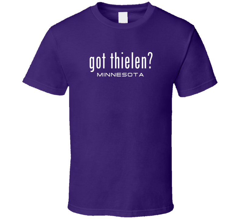 Got Adam Thielen Minnesota Football Player Funny Fan T Shirt Got Adam Thielen Minnesota Football Player Funny Fan T Shirt