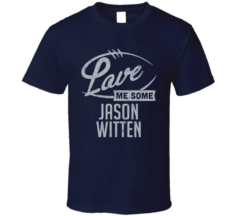 Love Me Some Jason Witten Dallas Football Sports Athlete T Shirt Love Me Some Jason Witten Dallas Football Sports Athlete T Shirt