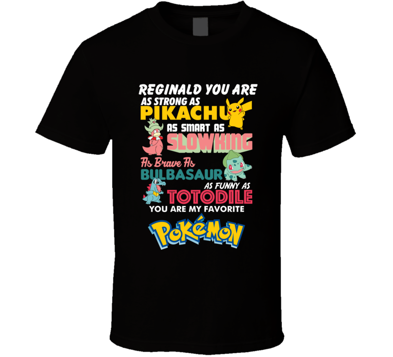 Reginald Dad Strong Smart Brave Funny As Pokemon Father's Day T Shirt Reginald Dad Strong Smart Brave Funny As Pokemon Father's Day T Shirt