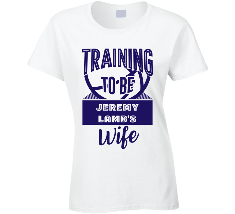 Jeremy Lamb Training To Be Wife Charlotte Basketball Sports Athlete Fan T Shirt Jeremy Lamb Training To Be Wife Charlotte Basketball Sports Athlete Fan T Shirt