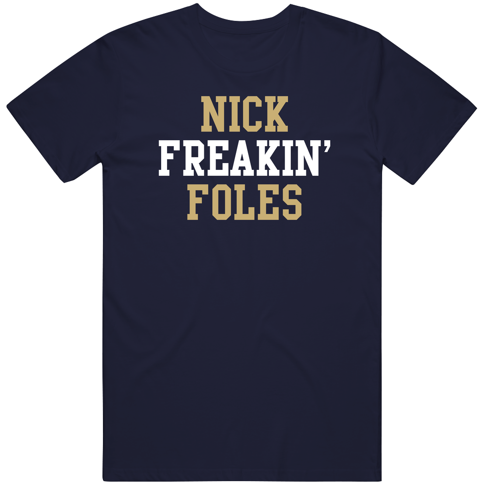 Nick Freakin' Foles St Louis Football Player Cool Fan Vintage Classic Navy Blue T Shirt Nick Freakin' Foles St Louis Football Player Cool Fan Vintage Classic Navy Blue T Shirt