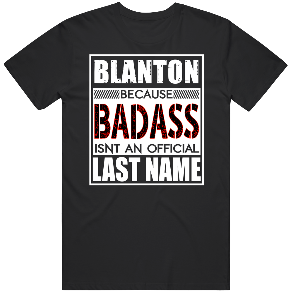 Blanton Because Badass Official Last Name Funny Black MENS SIZE LARGE T Shirt Blanton Because Badass Official Last Name Funny Black MENS SIZE LARGE T Shirt