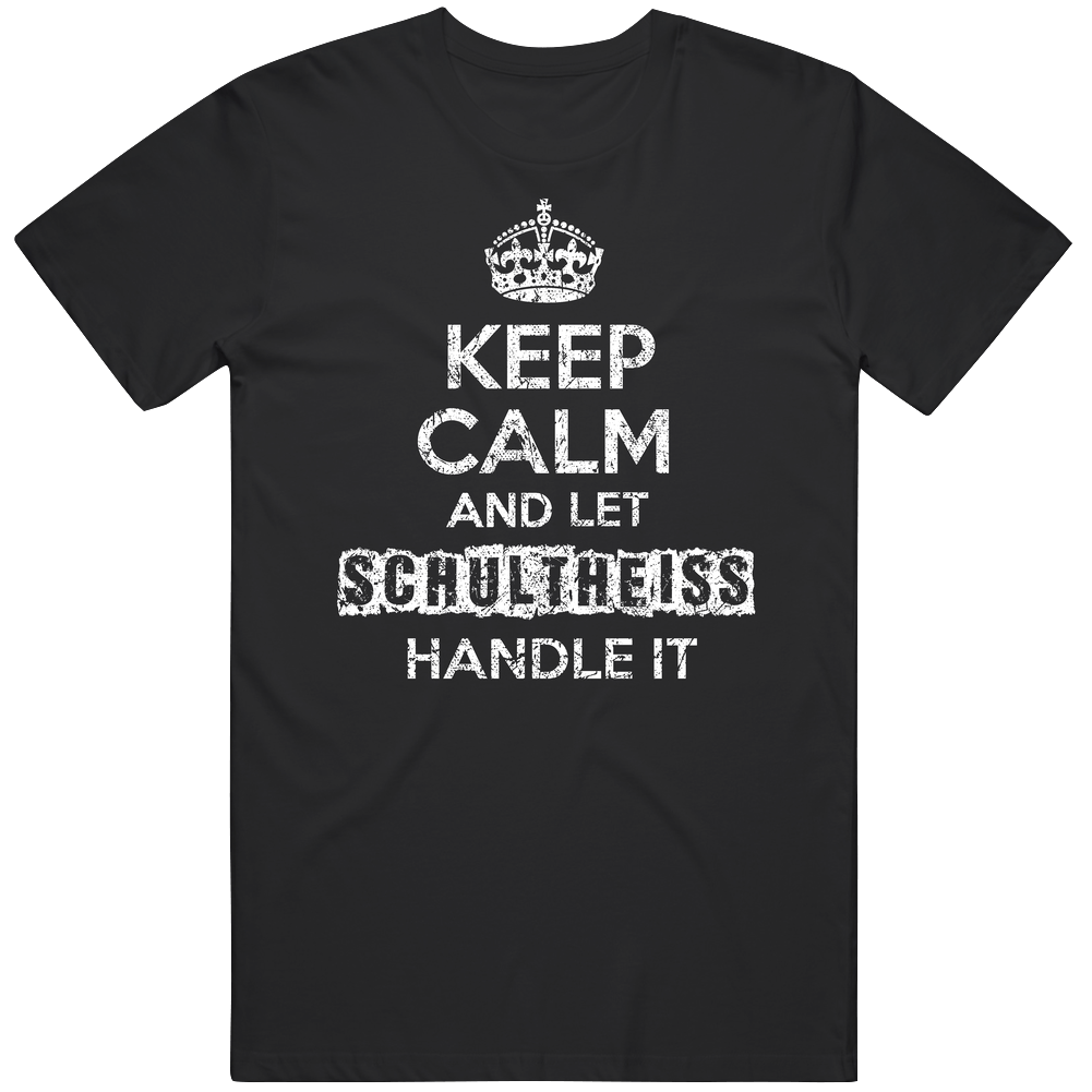 Keep Calm And Let Schultheiss Handle It Name Parody Funny Black Mens Size Large T Shirt