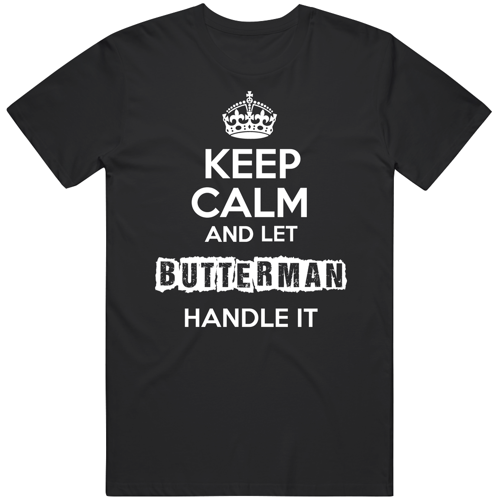 Keep Calm And Let Butterman Handle It Black Mens Size Large T Shirt
