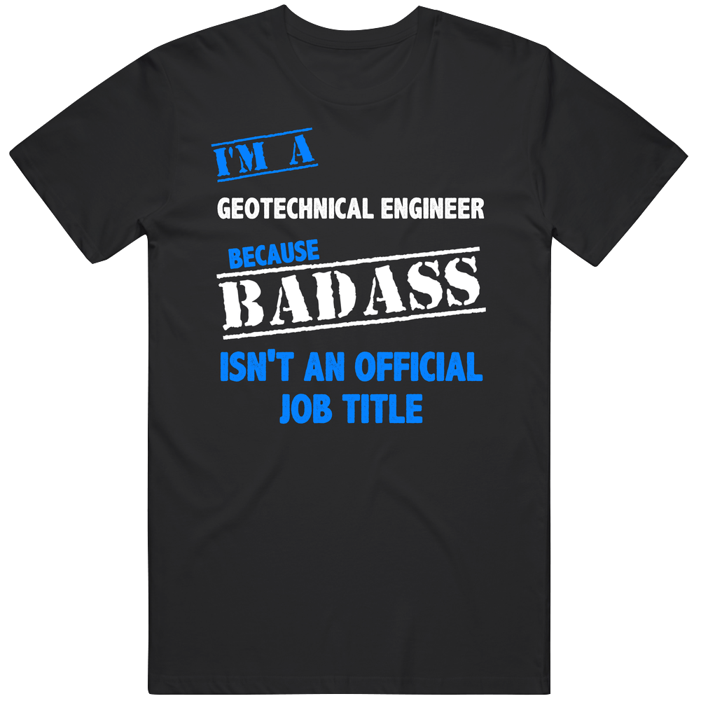 I'm A Geotechnical Engineer Badass Job Funny Black Mens Size Large T Shirt I'm A Geotechnical Engineer Badass Job Funny Black Mens Size Large T Shirt